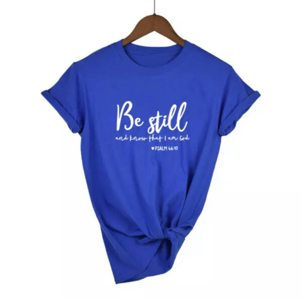 Be Still T-Shirt - Image 2